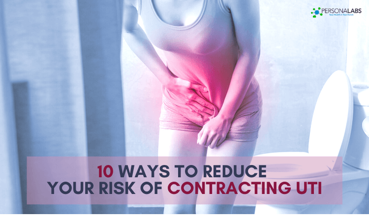 10 Ways to Reduce Your Risk of Contracting UTI
